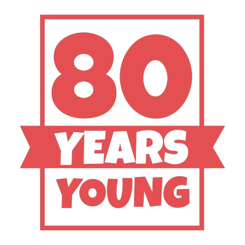 80 Years Young 80th Birthday Funny Gift Idea