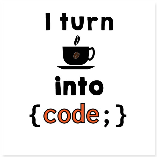 I turn coffee into code