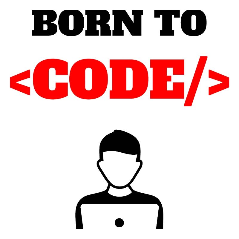 Born To Code Programmeur né Logiciel Geek
