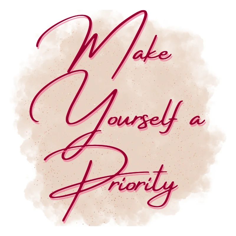 Make yourslef a priority