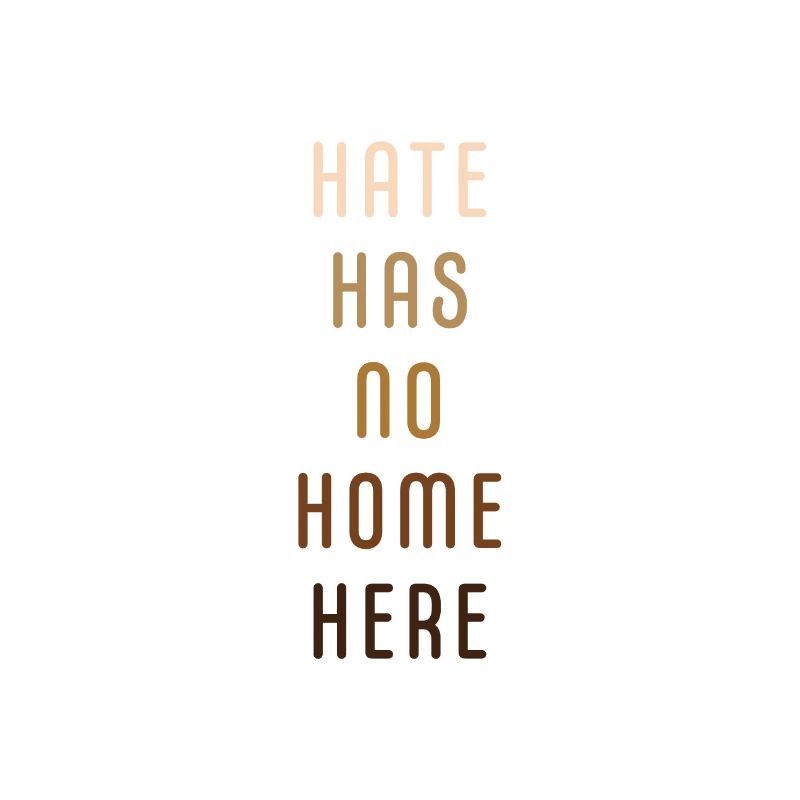 Hate has no home her