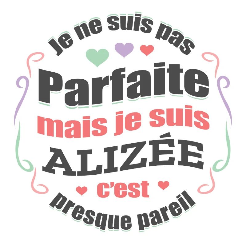ALIZÉE PARFAITE - PRENOM ALIZÉE