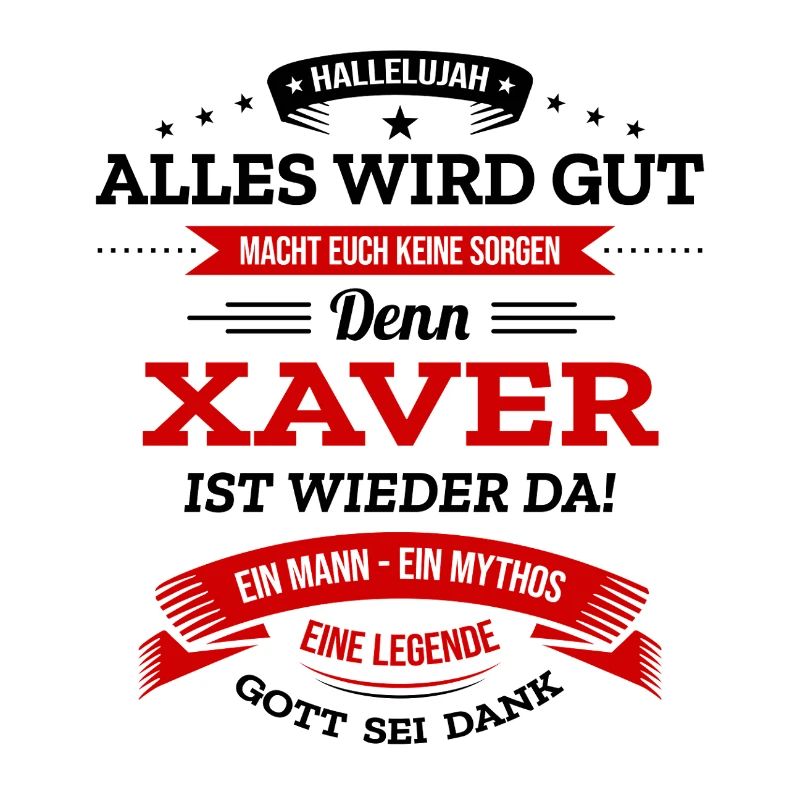 ALLES WIRD GUT, DIE LEGENDE XAVER IST DA
