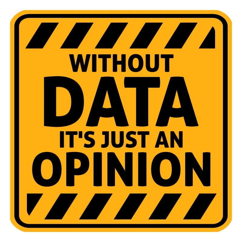 Without Data It's Just An Opinion Statistics Nerd