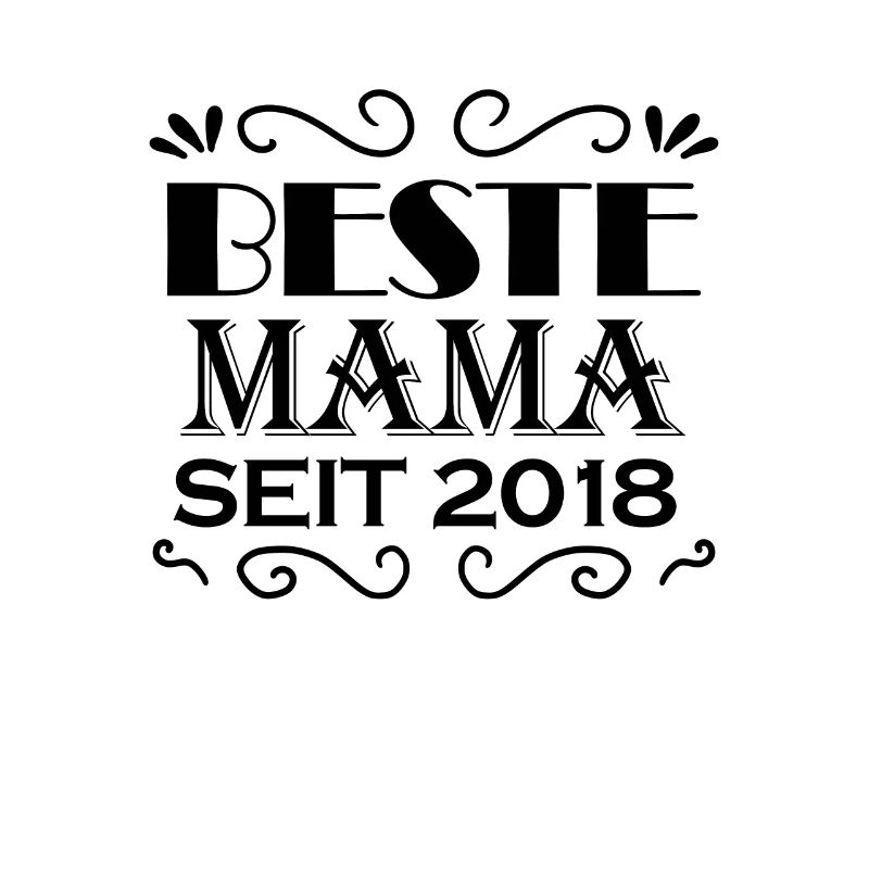 Beste Mama seit 2018