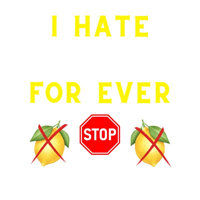 I HATE LEMON FOR EVER