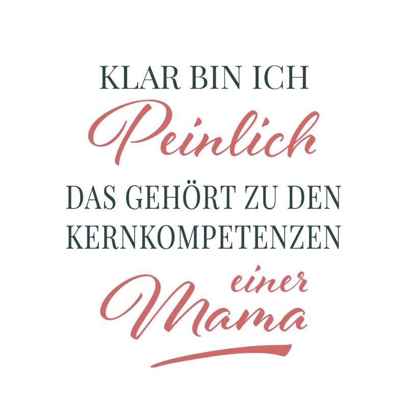 Compétence principale : embarrasser maman
