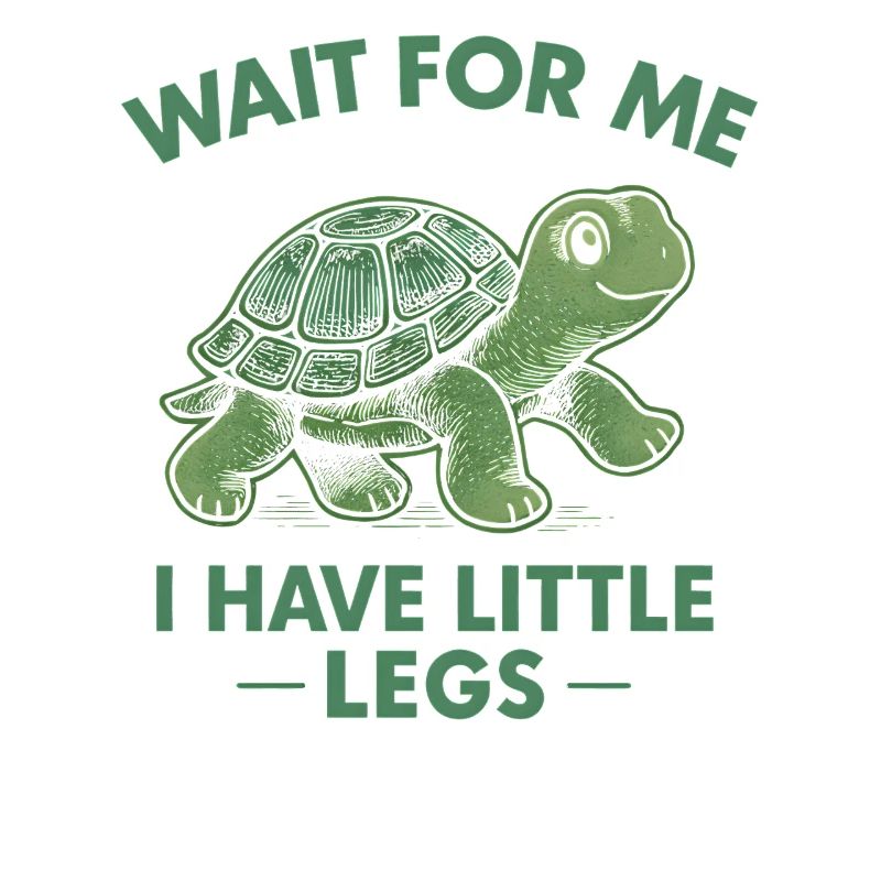 Turtle Saying Humor Meme Funny Gift Idea