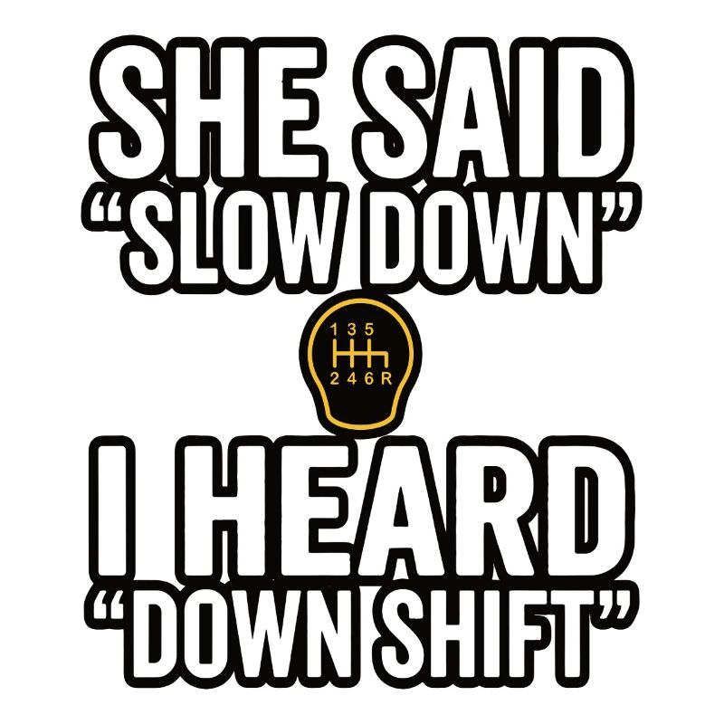 Down Shift Spruch Handschaltung