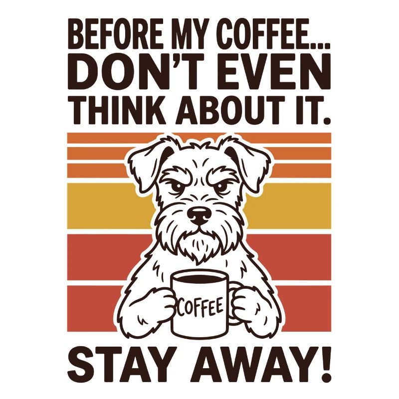 Before My Coffee Don’t Even Think About It