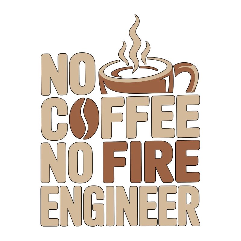 Fire Engineer No Coffee Pump Operator Coffee Lover