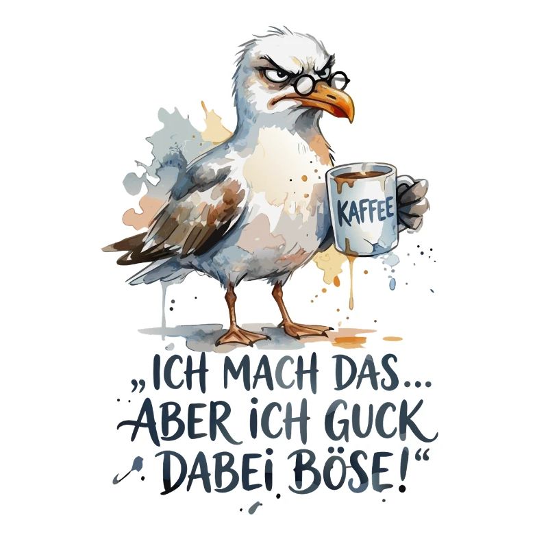 Möwe mit Kaffee Ich mache das böse gucken