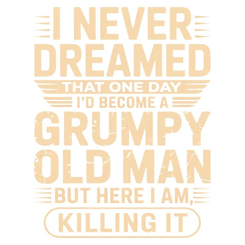 Grumpy Old Man Zitat-Tee