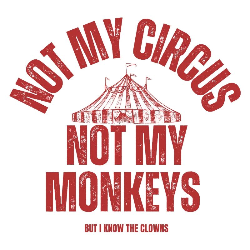 Pas mon cirque, pas mes singes