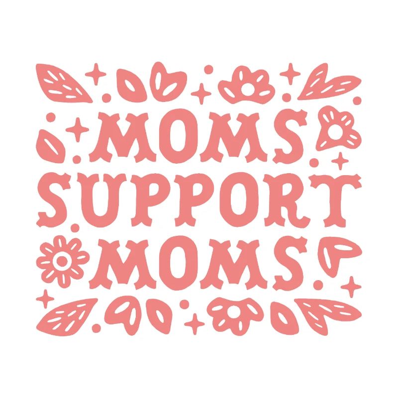 Moms supporting mothers support group pink sayings