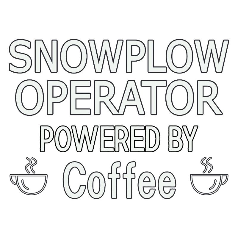 Snowplow Operator Powered Coffee Schneepflugfahrer