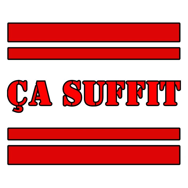 ÇA SUFFIT.