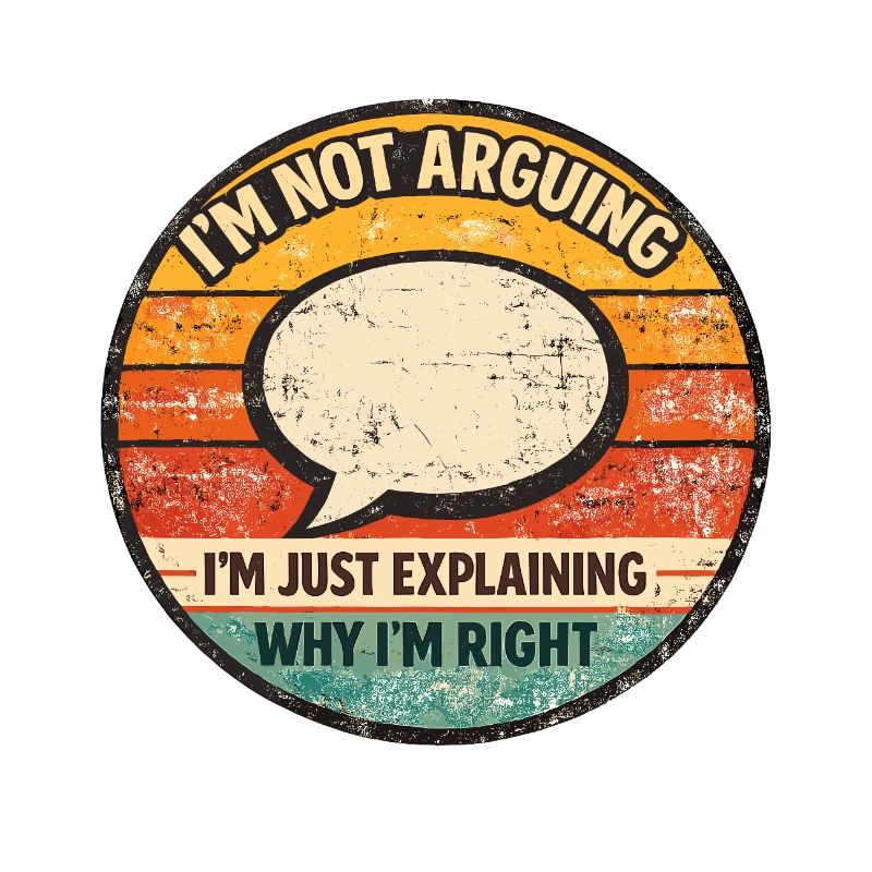 I'm Just Explaining It – Retro Saying