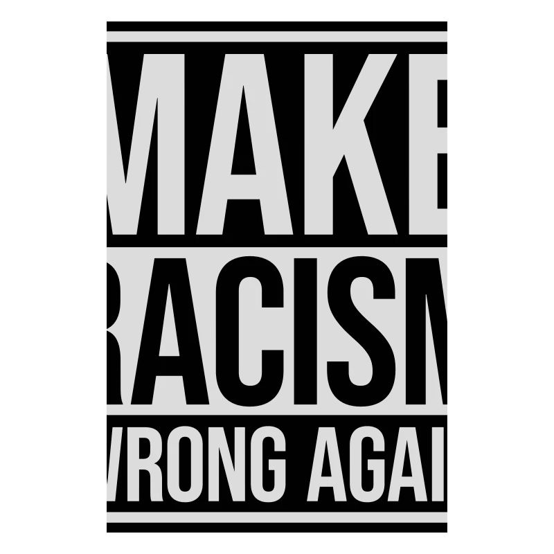 make racism wrong again
