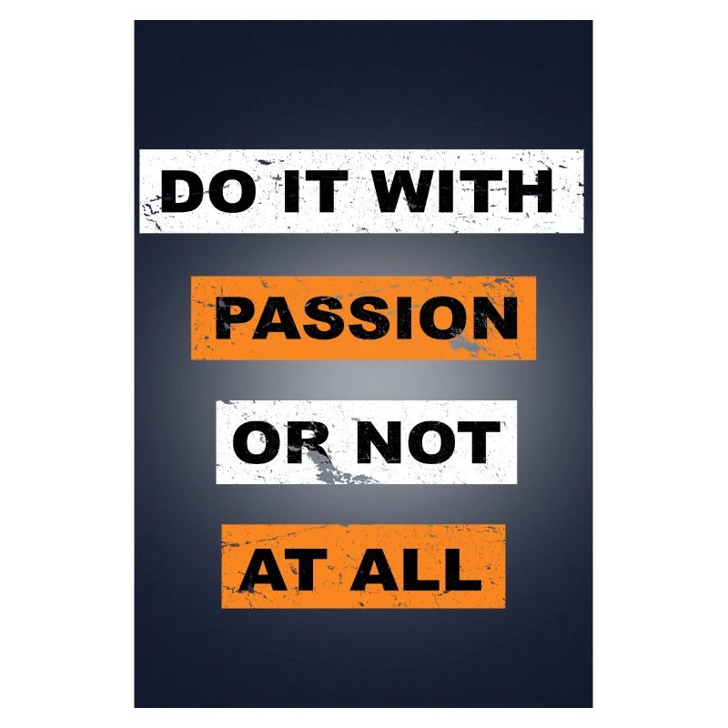 Tun Sie es mit Leidenschaft oder sagen Sie gar nicht Schriftzug