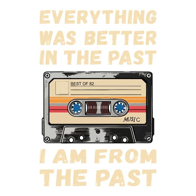 Everything was better in the old days cassette