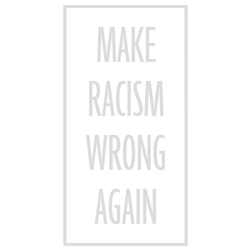 make racism wrong again