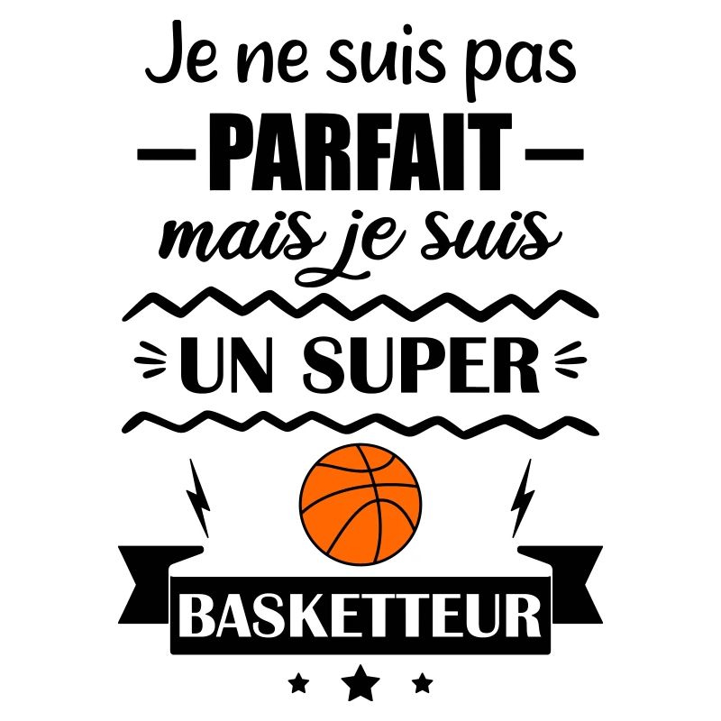 Pas parfait mais super basketteur