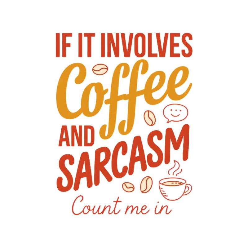 Café et sarcasme, comptez sur moi