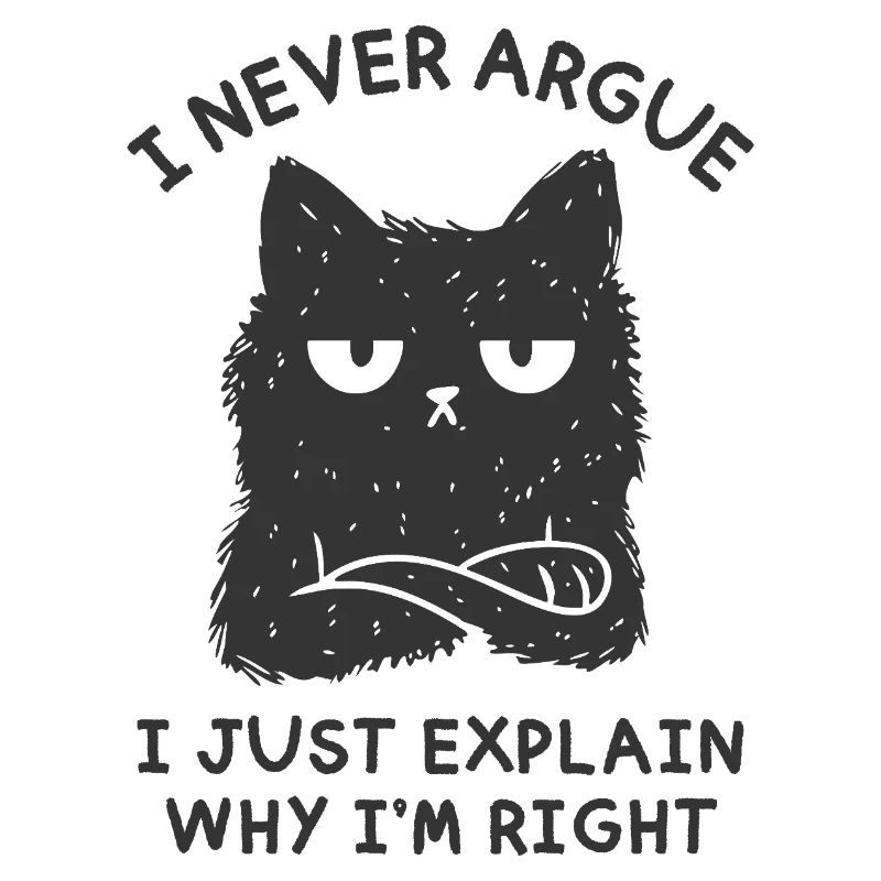 I Never Argue