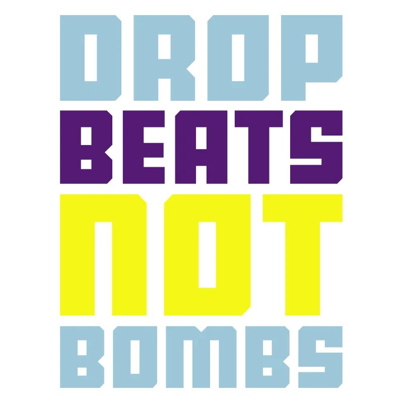 drop beats not bombs