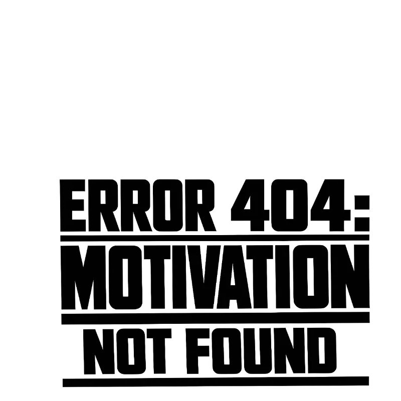 Error 404 Motivation not found Geschenkidee lustig