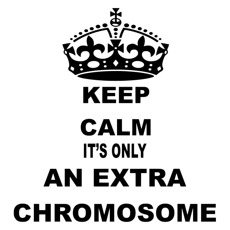 Calm down, it's just an extra chromosome #