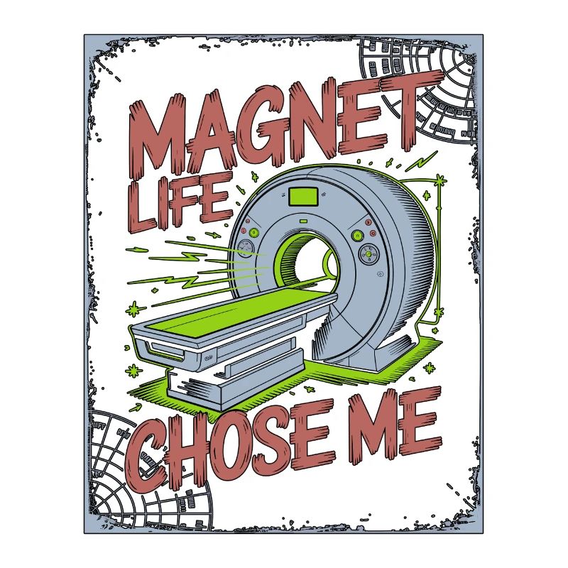 MRI Tech Magnet Life Chose Radiologic Technologist