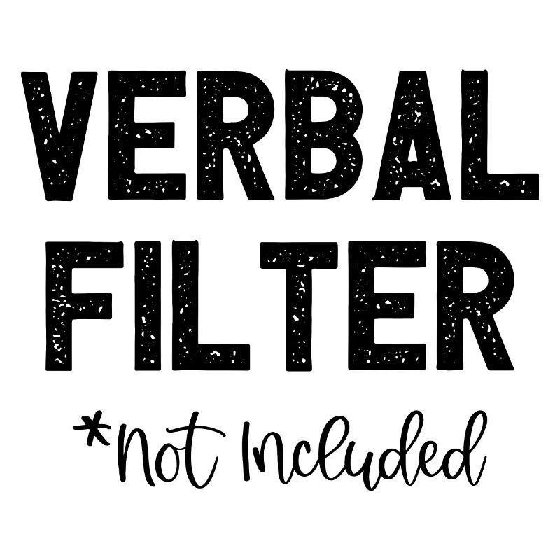 Verbal Filter Not Included I Fun Lustiges