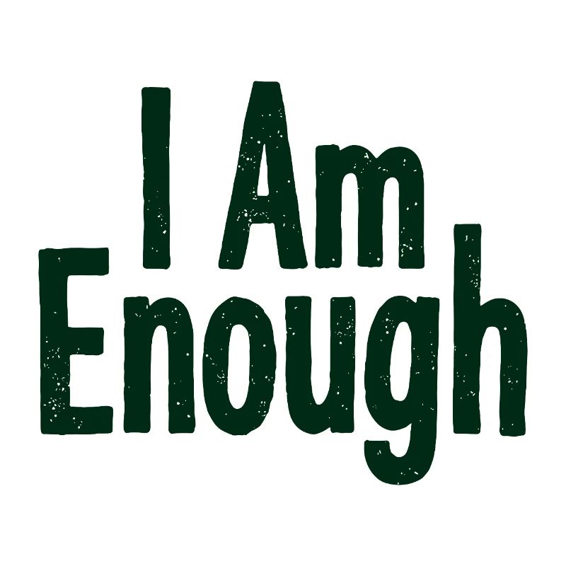 I Am Enough Self-Confidence Statement