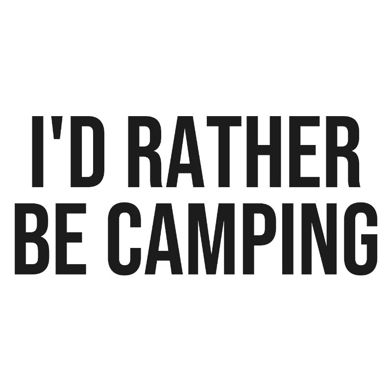 Camping rather than indoors