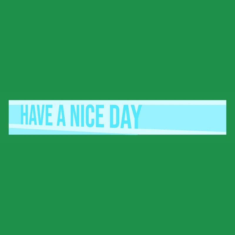 Have A Nice Day Funny Sarcastic Saying Cute