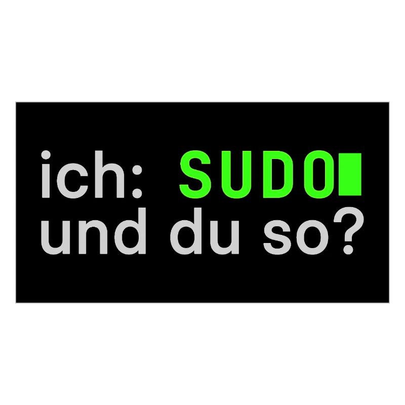 ich: SUDO und du so? Linux Sticker Design