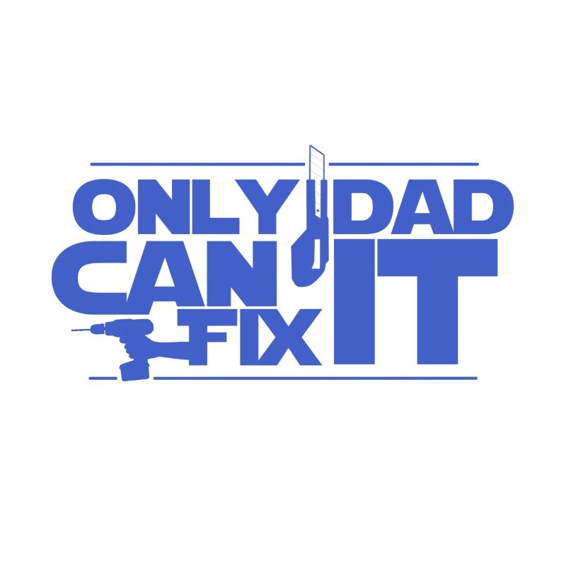 Only Dad can fix it
