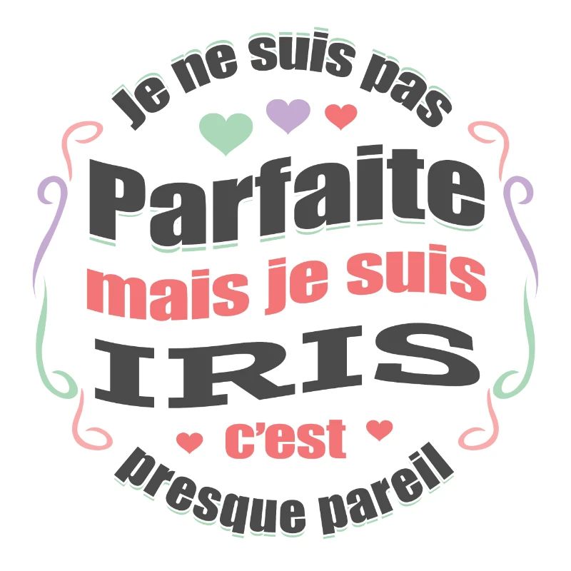 IRIS PARFAITE - PRENOM IRIS