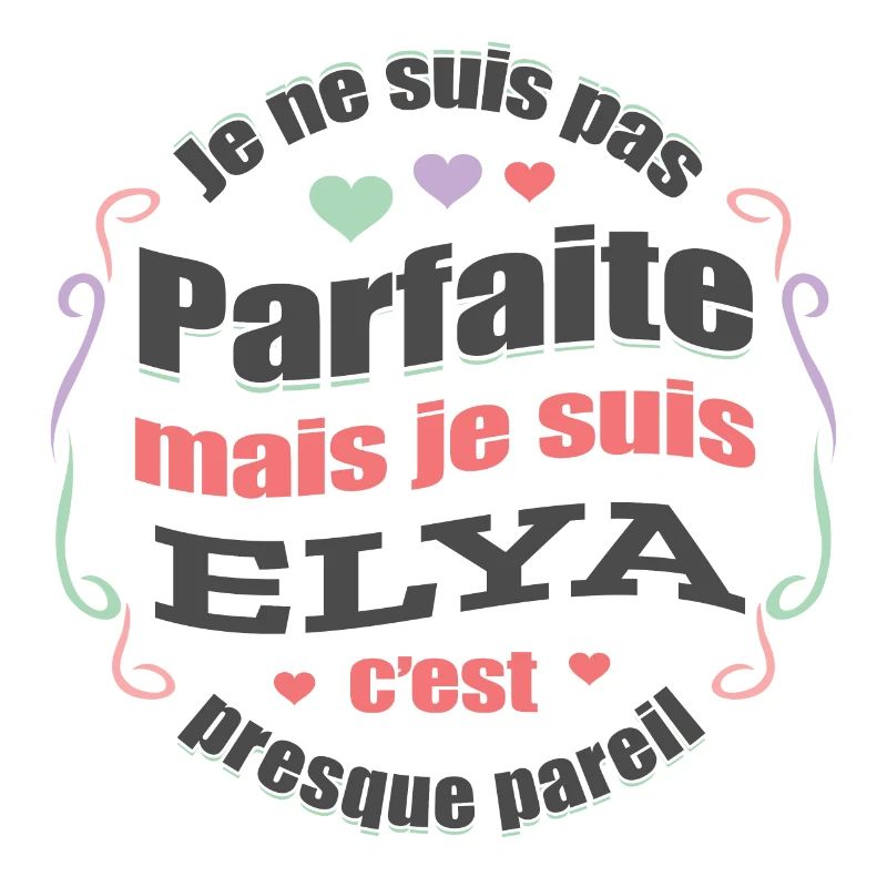 ELYA PARFAITE - PRENOM ELYA
