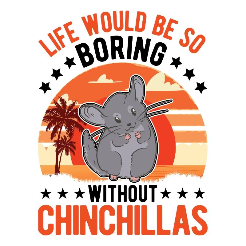 Life would be so boring without Chinchillas