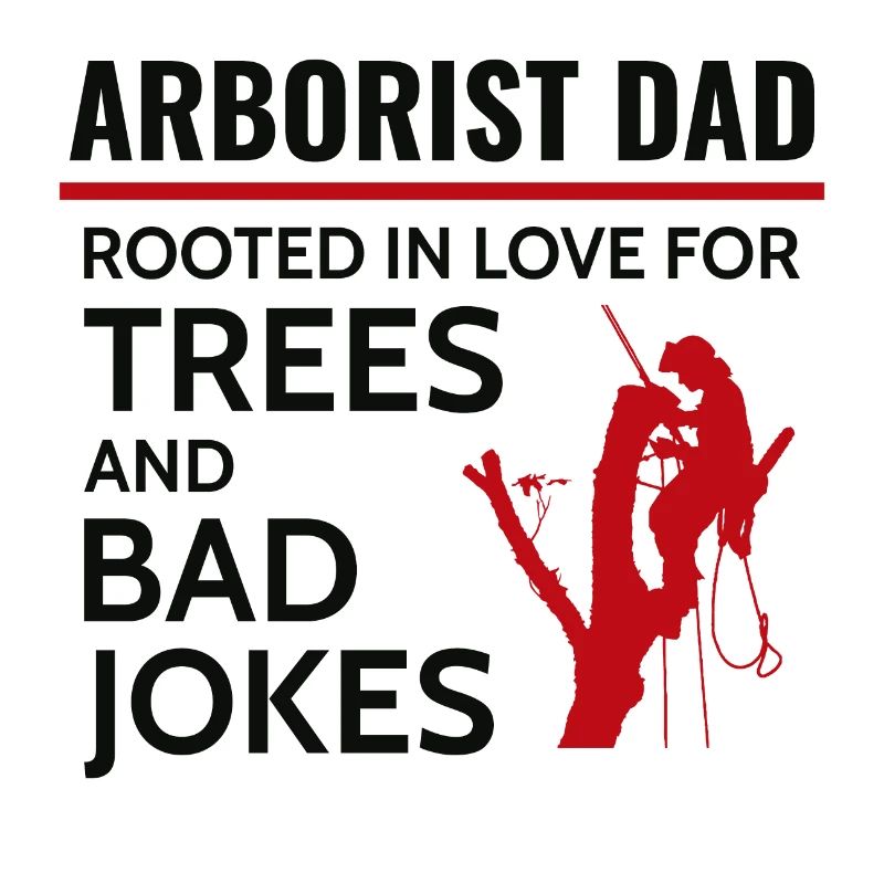 Arborist Dad Tree Surgeon Climber Climbing Trimmer
