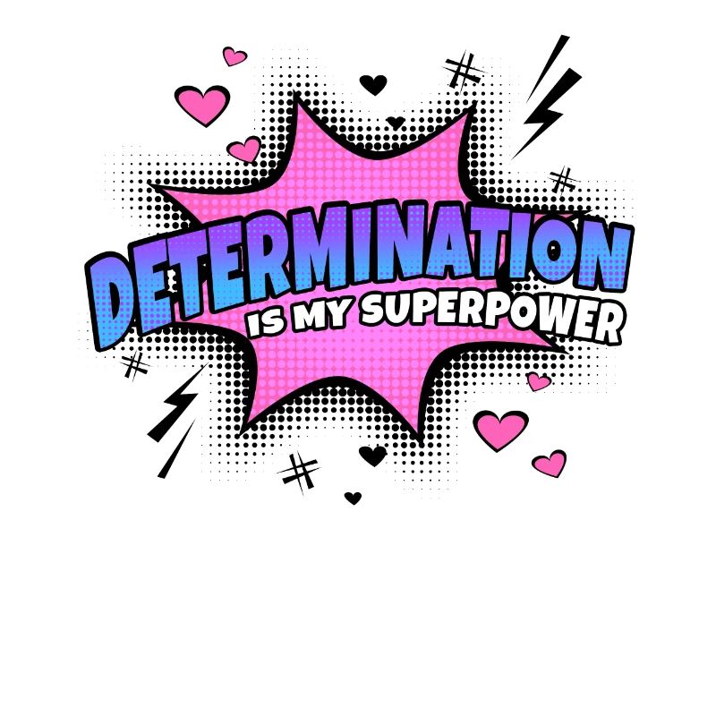 Determination is my superpower trait