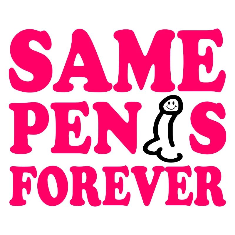 Same penis forever