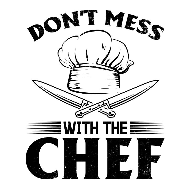 Don't Mess With The Chef Kitchen Instruments Cooks