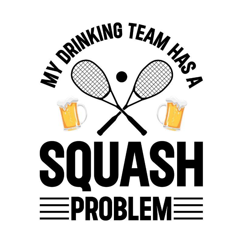 Mon équipe de consommation d’alcool a un problème de squash - Funny Squa