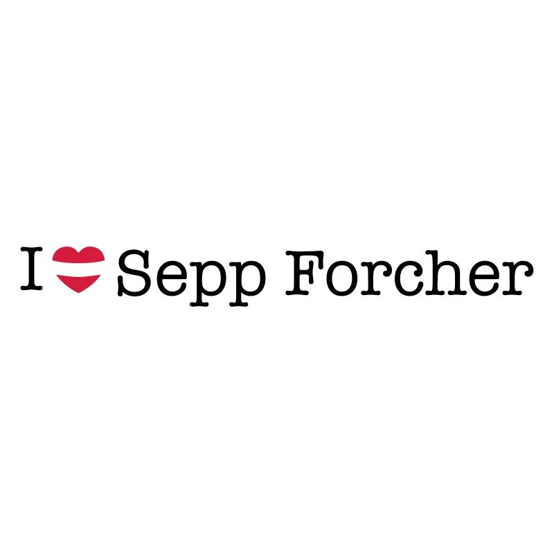 I love Sepp Forcher