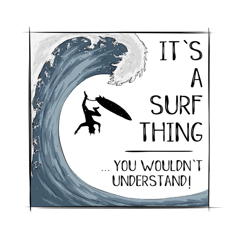 It's A Surf Thing! Big Wave Surfing Irony Fun