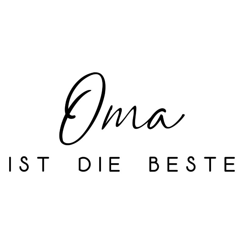 Oma ist die Beste Spruch Schrift Text Großmutter